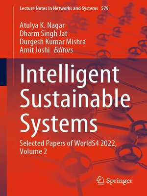 cover image of Intelligent Sustainable Systems: Selected Papers of WorldS4 2022, Volume 2